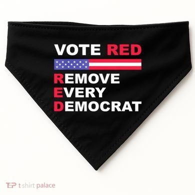 Vote Red Remove Every Democrat Conservatives Pro Republican USA-Made Doggie Bandana