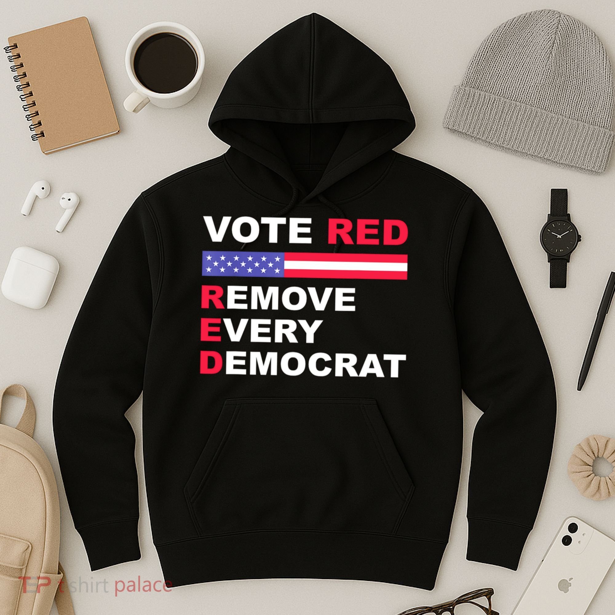 Vote Red Remove Every Democrat Conservatives Pro Republican Hoodie