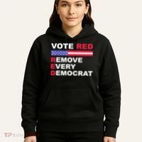 Vote Red Remove Every Democrat Conservatives Pro Republican Hoodie thumb 5
