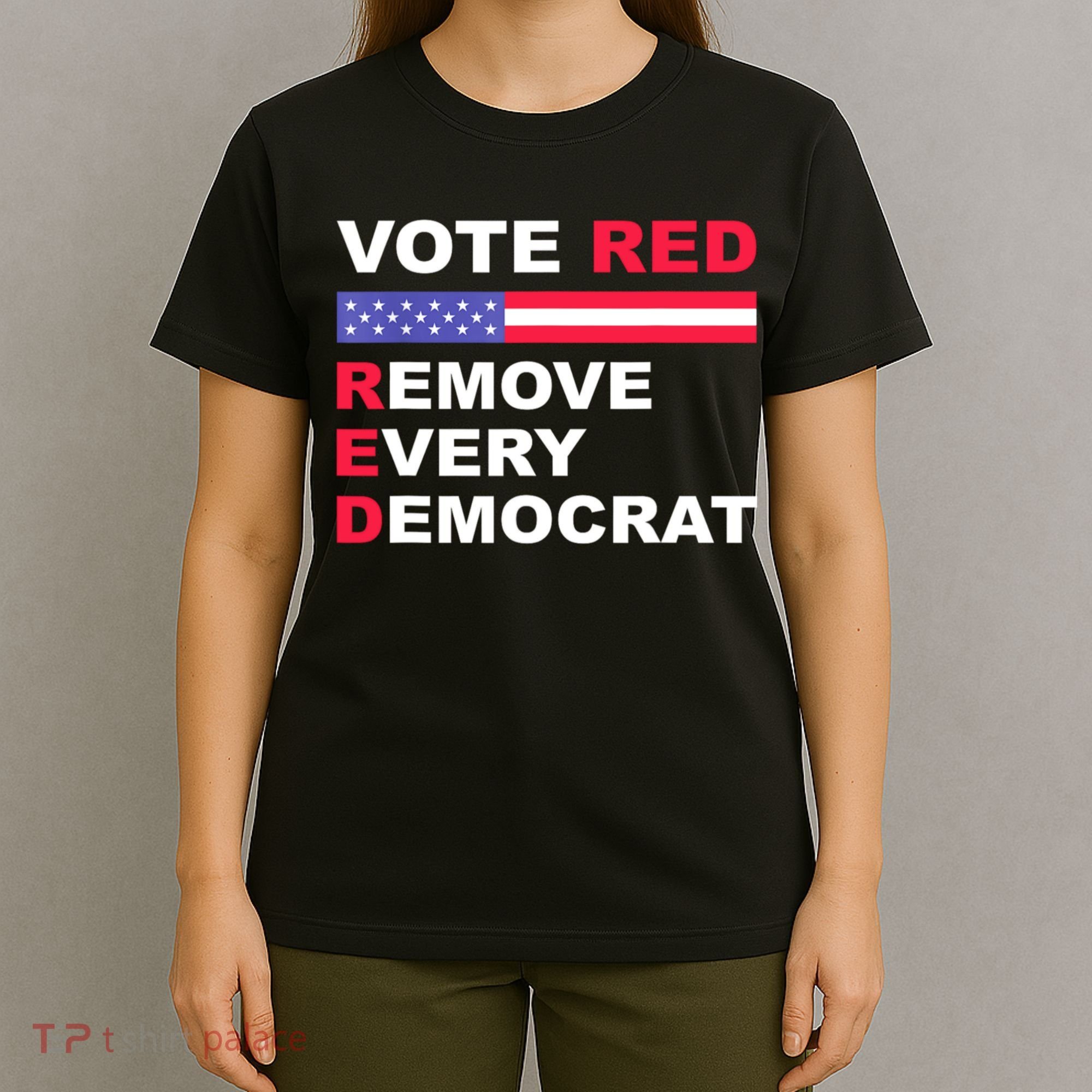 Vote Red Remove Every Democrat Conservatives Pro Republican T-Shirt
