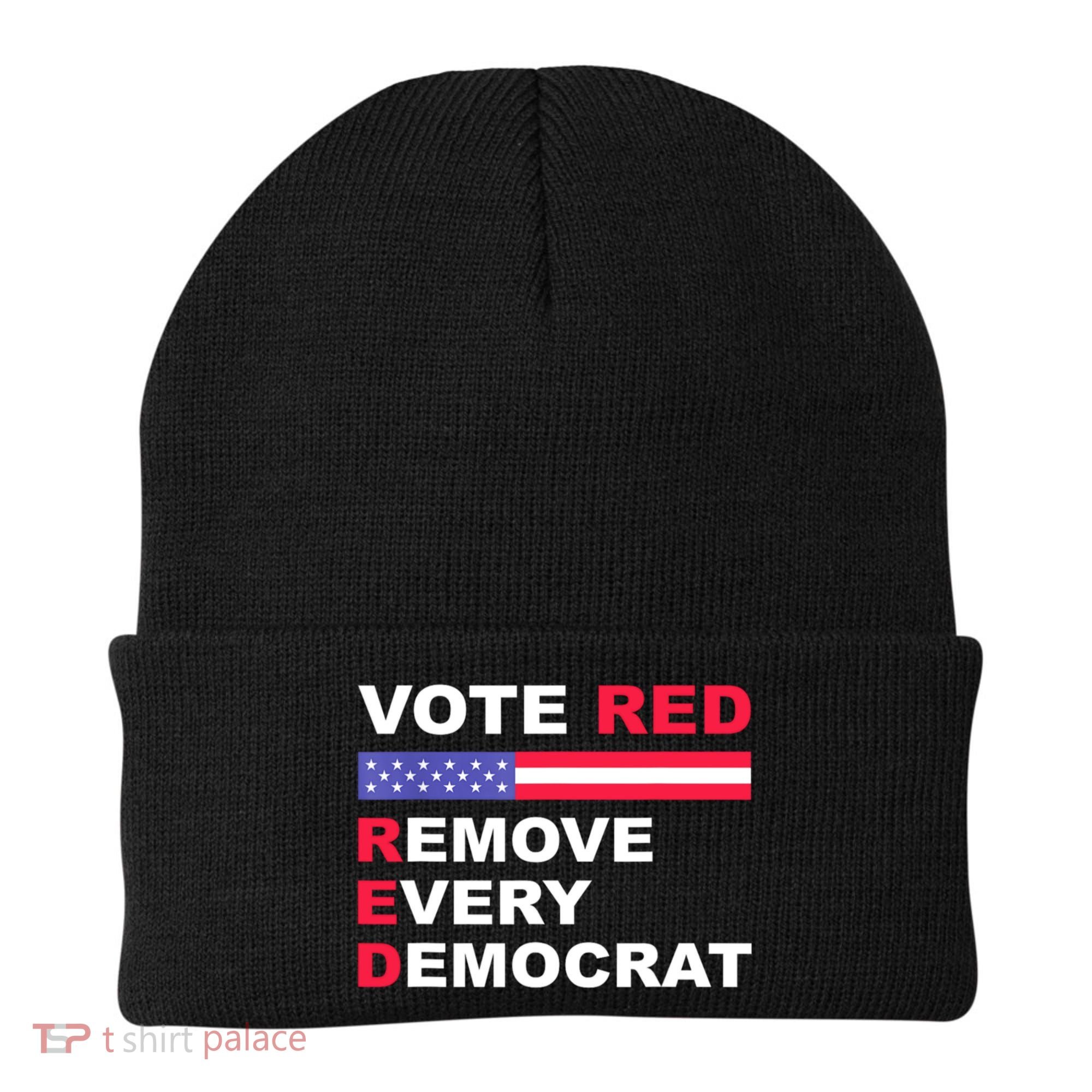 Vote Red Remove Every Democrat Conservatives Pro Republican Beanie
