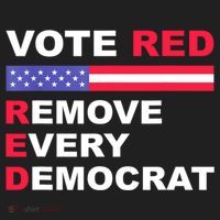 Vote Red Remove Every Democrat Conservatives Pro Republican Tumbler thumb 3