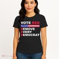 Vote Red Remove Every Democrat Conservatives Pro Republican Women's T-Shirt thumb 4