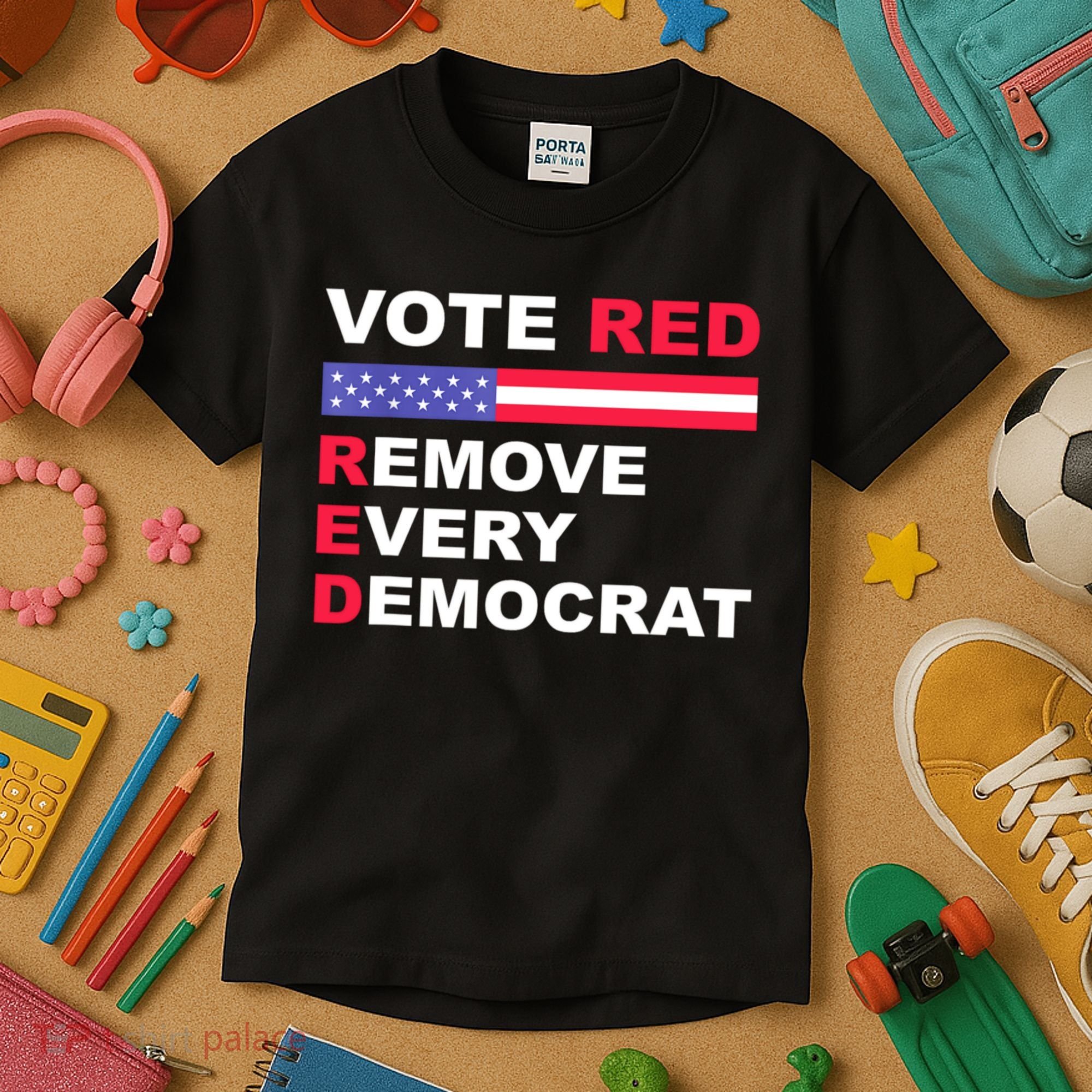 Vote Red Remove Every Democrat Conservatives Pro Republican Kids T-Shirt