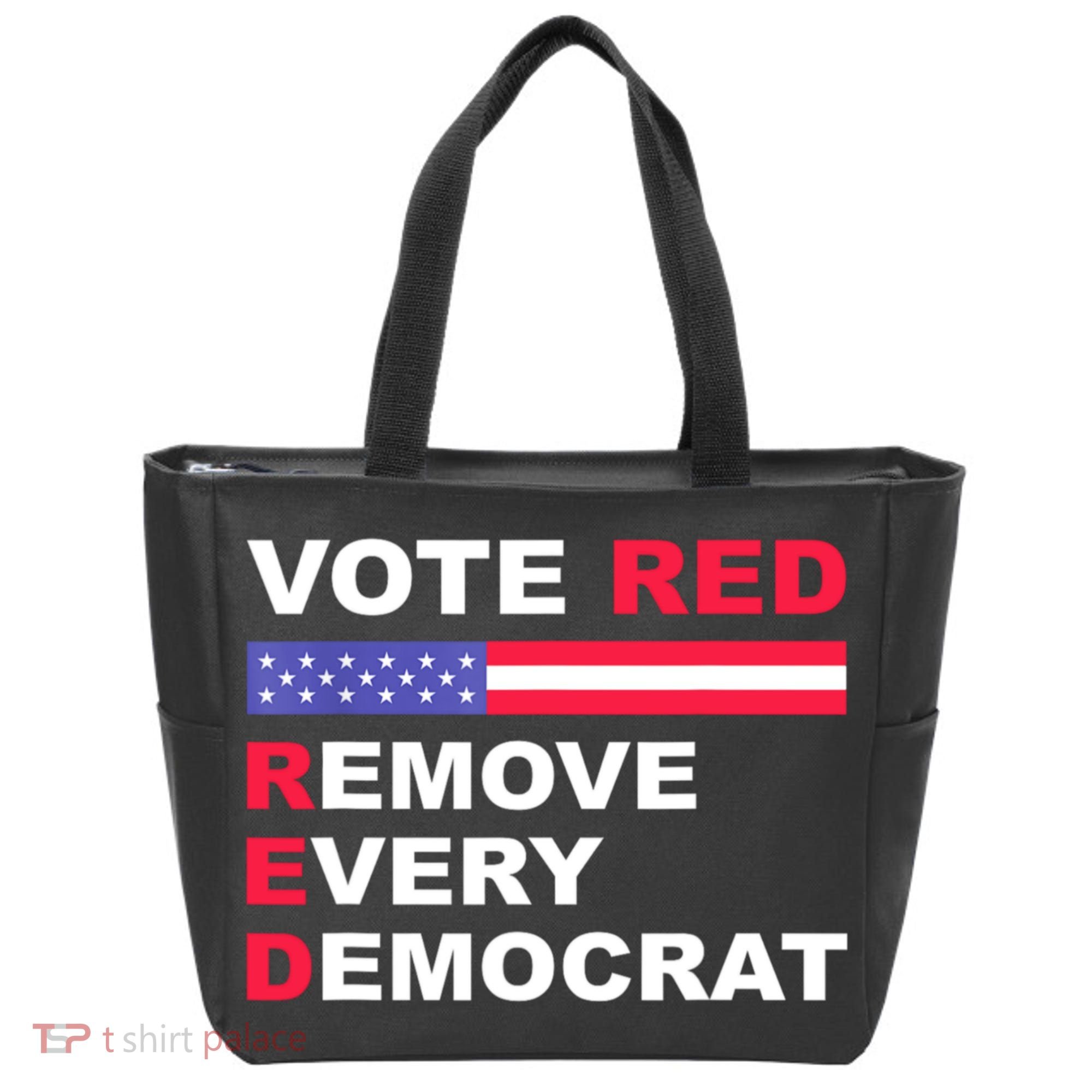 Vote Red Remove Every Democrat Conservatives Pro Republican Tote Bag
