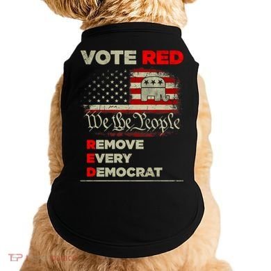 Vote Red Remove Every Democrat Red Wave Republican GOP Doggie Tank