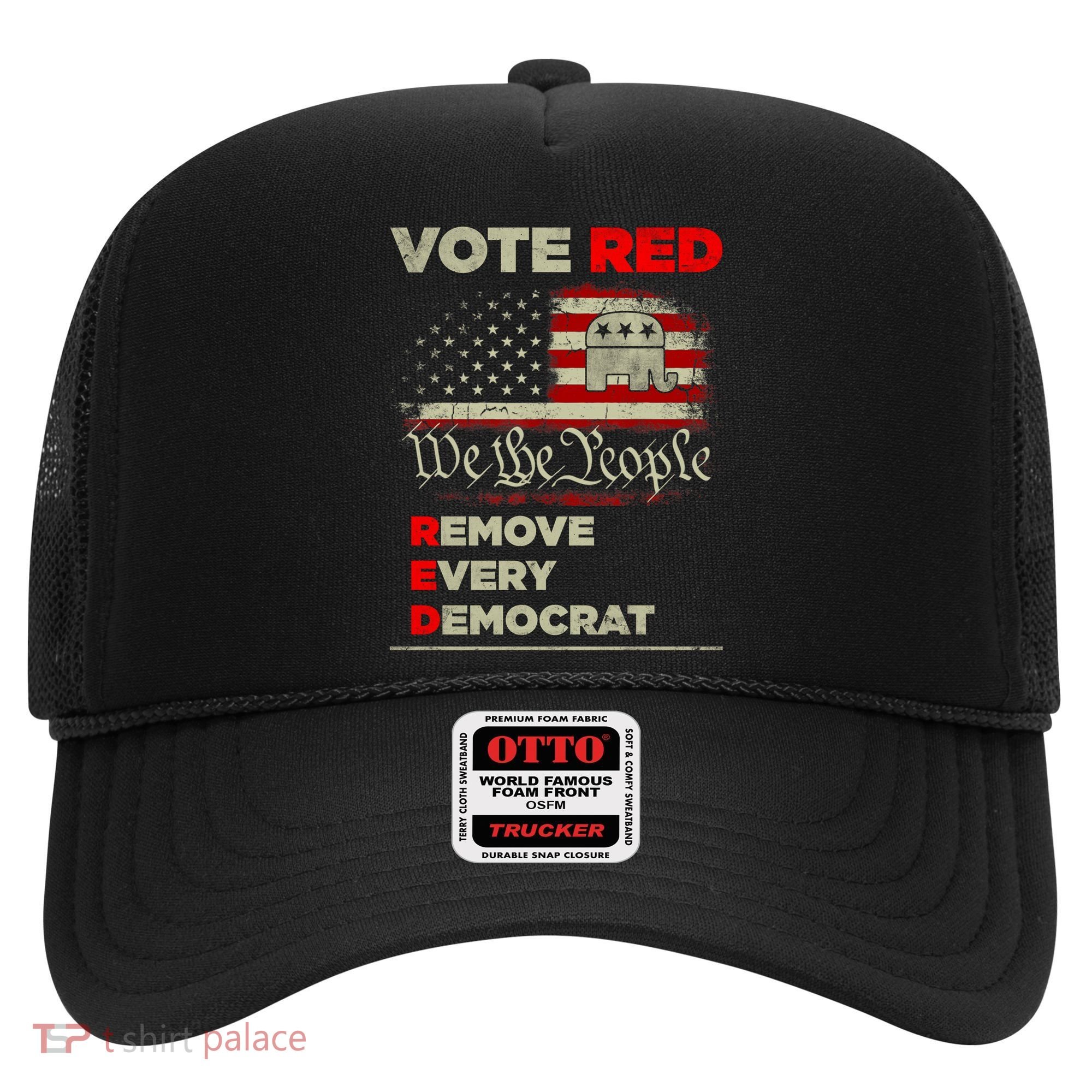 Vote Red Remove Every Democrat Red Wave Republican GOP Hat