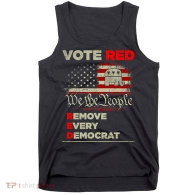 Vote Red Remove Every Democrat Red Wave Republican GOP Tank Top