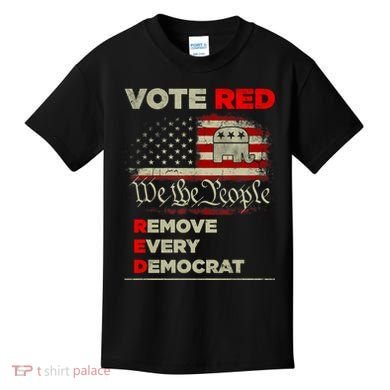 Vote Red Remove Every Democrat Red Wave Republican GOP Kids T-Shirt