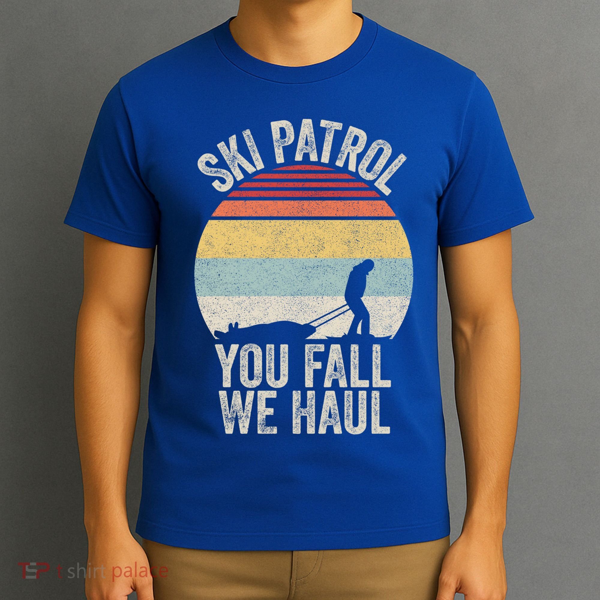 Vintage Retro Ski Patrol You Fall We Haul Skiing Winter Gift T-Shirt