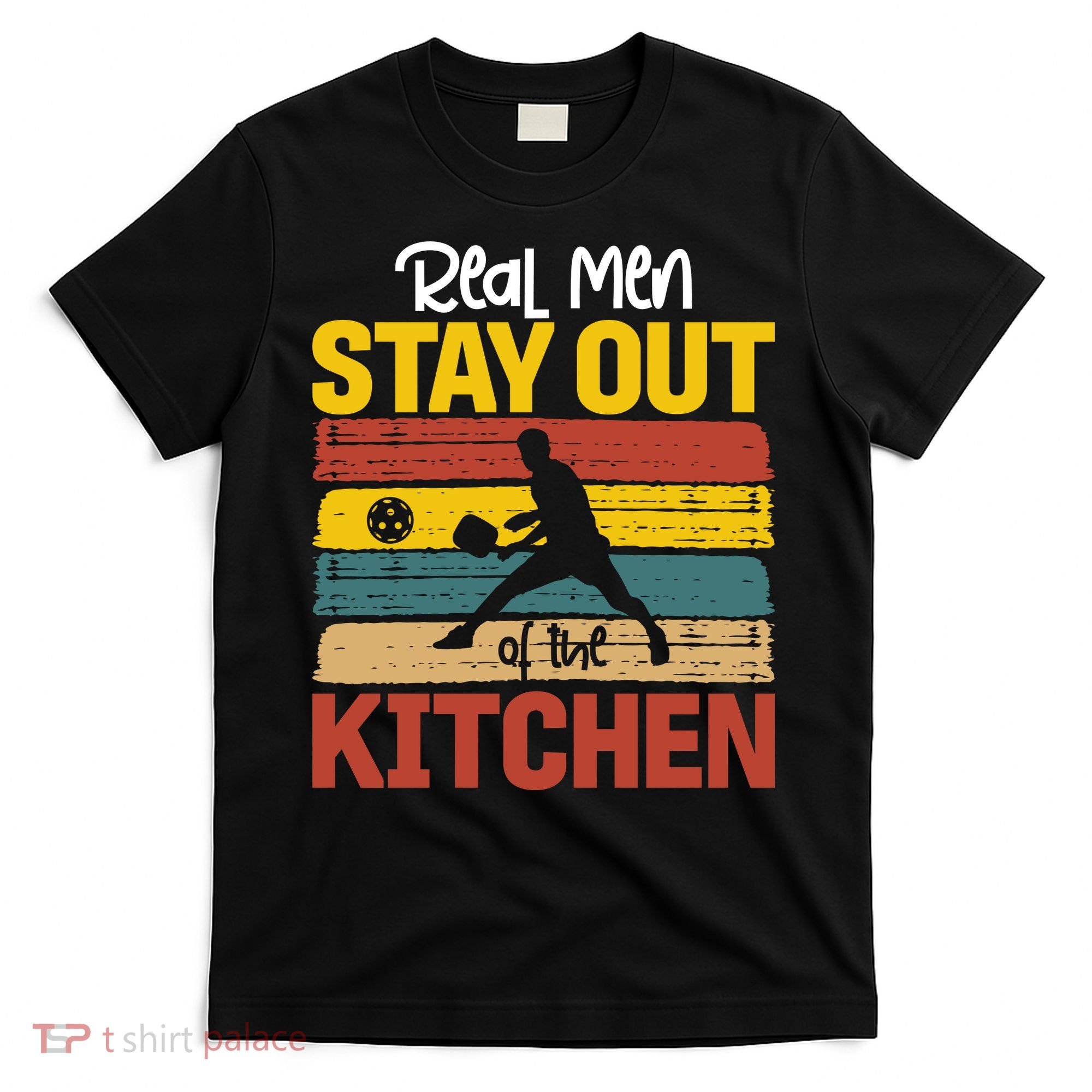 Vintage Real Stay Out Of The Kitchen Pickleball Gift T-Shirt