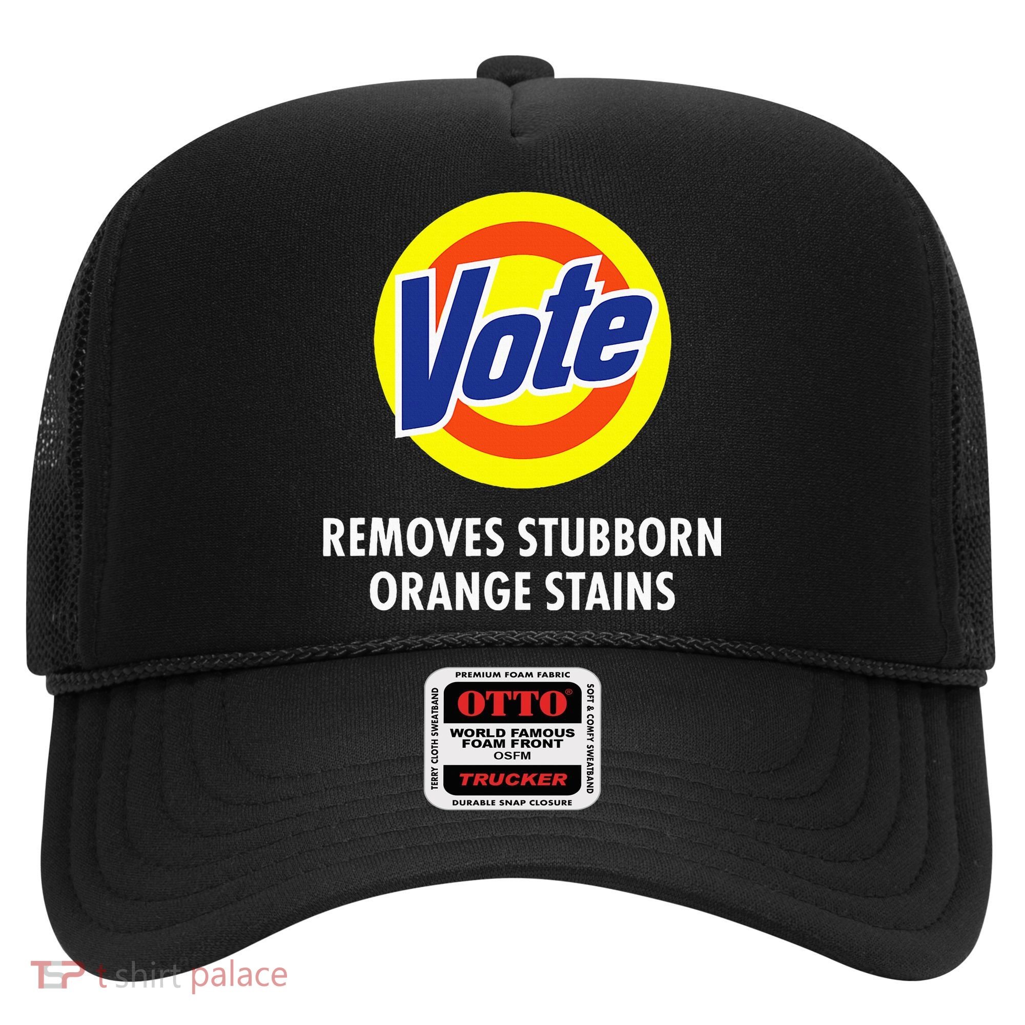 Vote Removes Stubborn Orange Stains Antitrump Hat