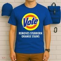 Vote Removes Stubborn Orange Stains Antitrump T-Shirt thumb 6