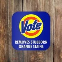 Vote Removes Stubborn Orange Stains Antitrump Coaster thumb 0