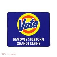 Vote Removes Stubborn Orange Stains Antitrump Mousepad thumb 0