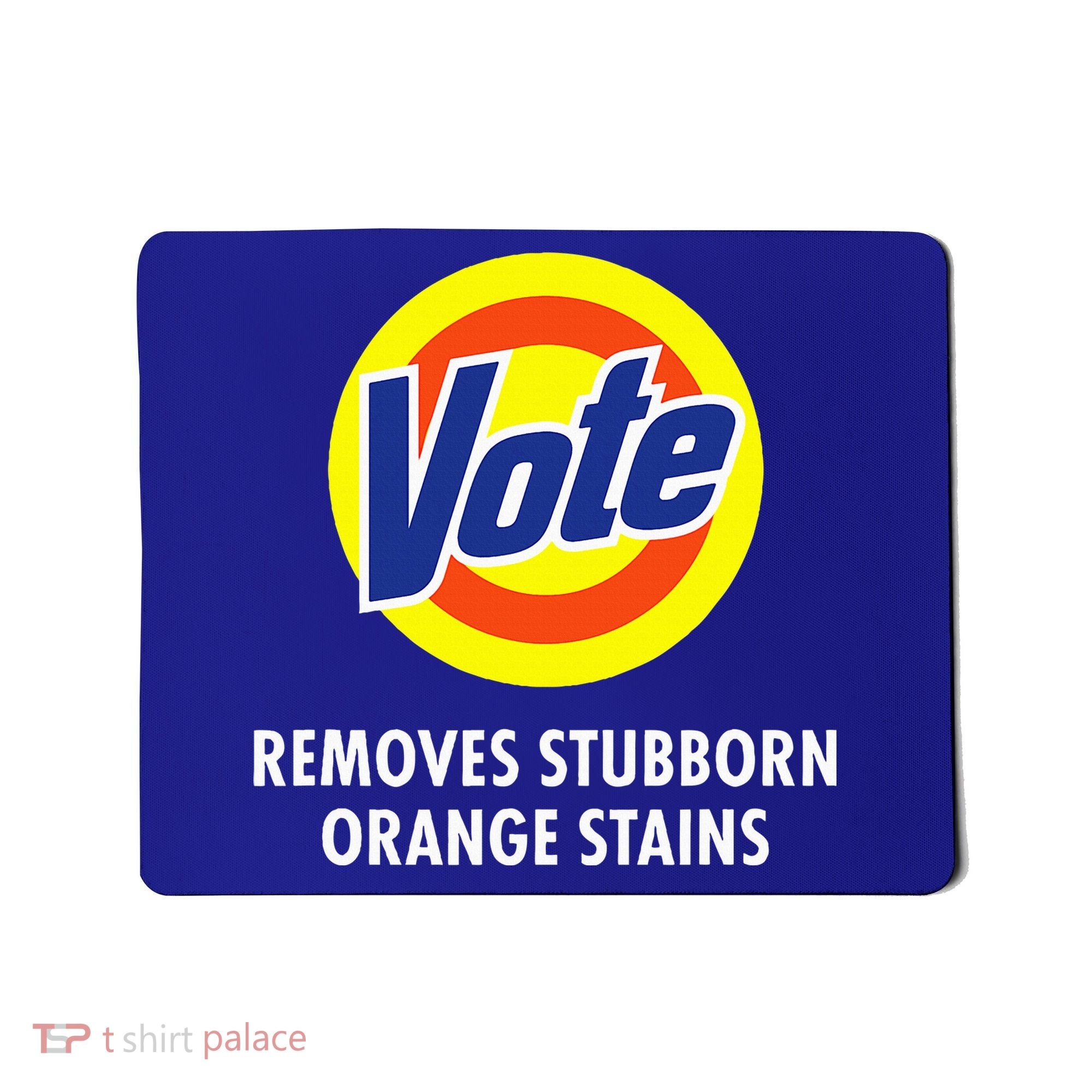 Vote Removes Stubborn Orange Stains Antitrump Mousepad