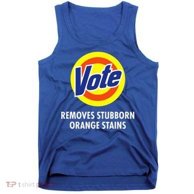 Vote Removes Stubborn Orange Stains Antitrump Tank Top