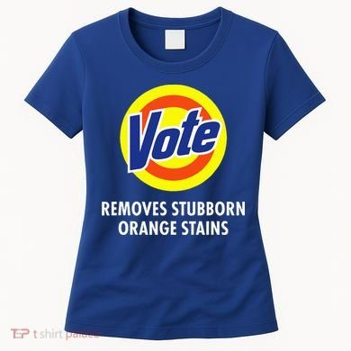 Vote Removes Stubborn Orange Stains Antitrump Women's T-Shirt