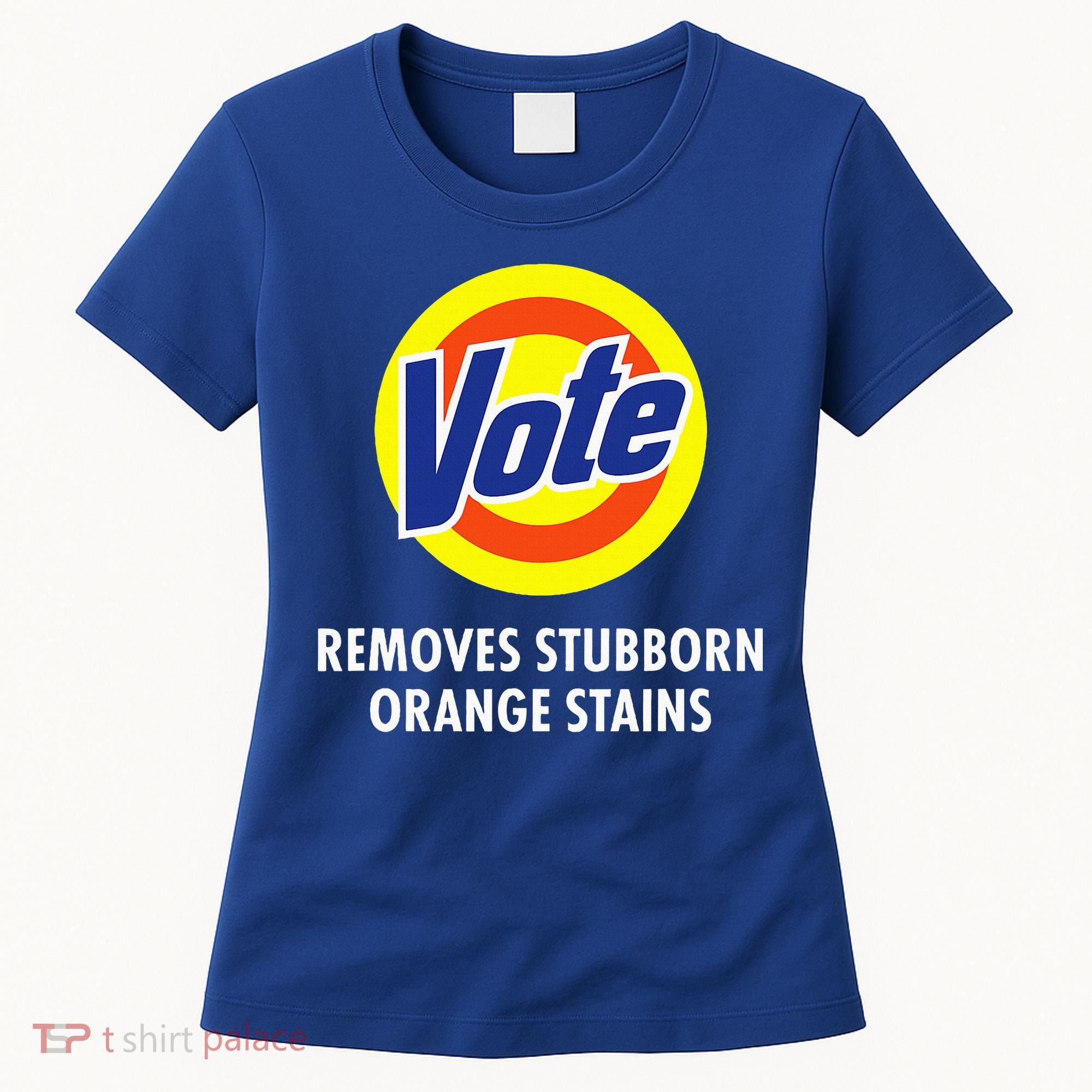 Vote Removes Stubborn Orange Stains Antitrump Women's T-Shirt