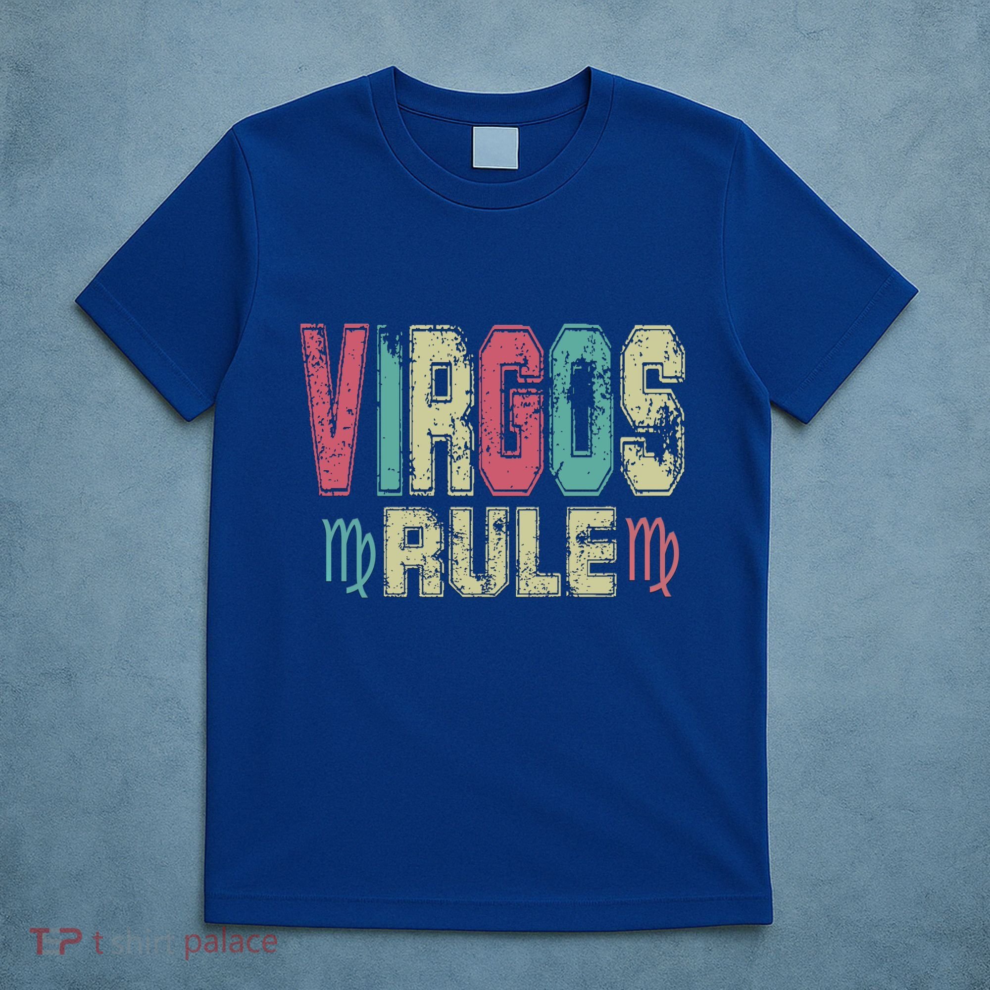 Virgos Rule September August Birthday Distressed Funny Gift T-Shirt
