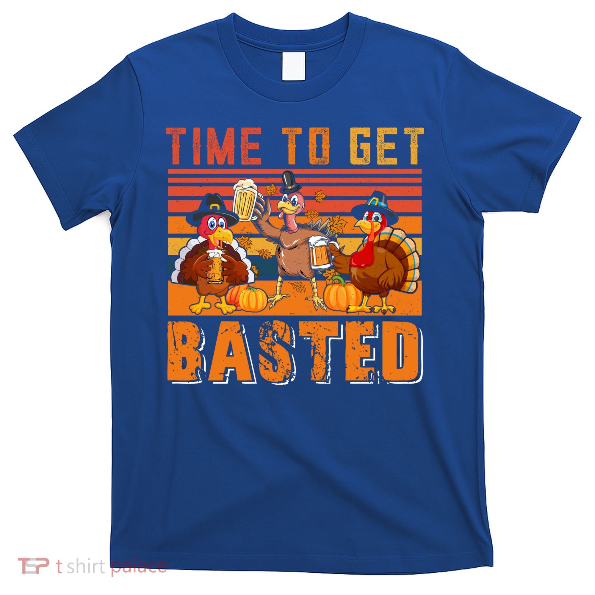 Vintage Retro Time To Get Basted Three Turkeys Ing Beer Gift T-Shirt