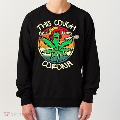 Vintage Retro This Cough Aint From Corona 420 Marijuana Women's Sweatshirt