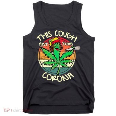 Vintage Retro This Cough Aint From Corona 420 Marijuana Tank Top