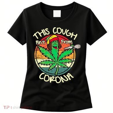 Vintage Retro This Cough Aint From Corona 420 Marijuana Women's T-Shirt