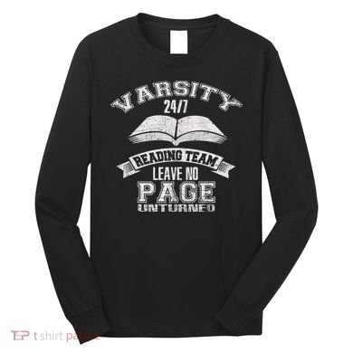 Varsity Reading Team 24 7 Funny Book Lovers Long Sleeve Shirt