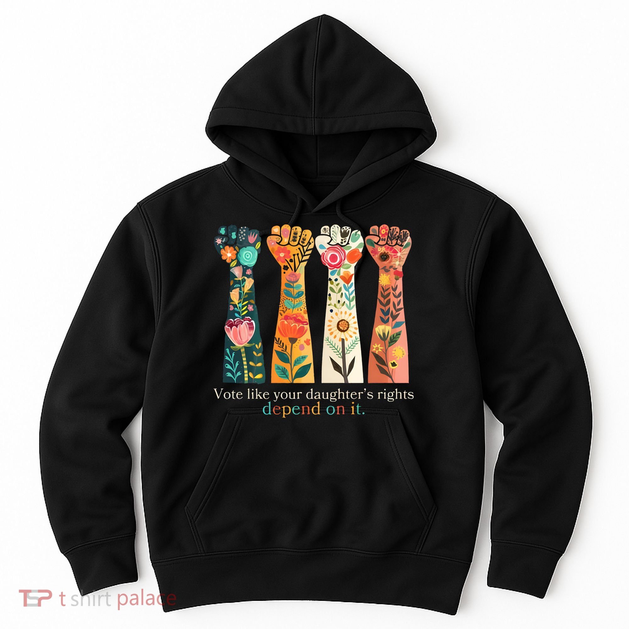 Voting Rights Vote Like Your DaughterS Rights Depend On It Hoodie