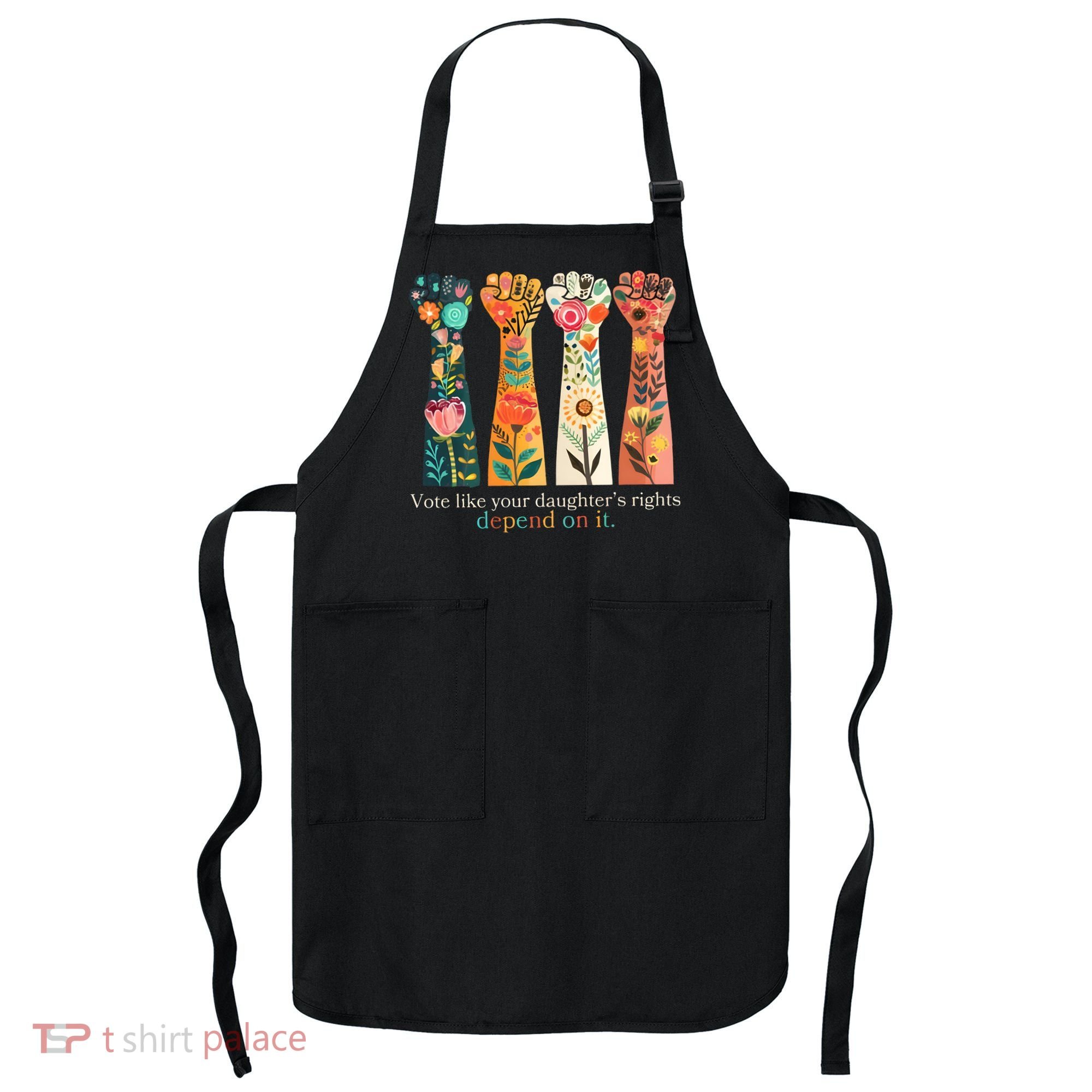 Voting Rights Vote Like Your DaughterS Rights Depend On It Apron