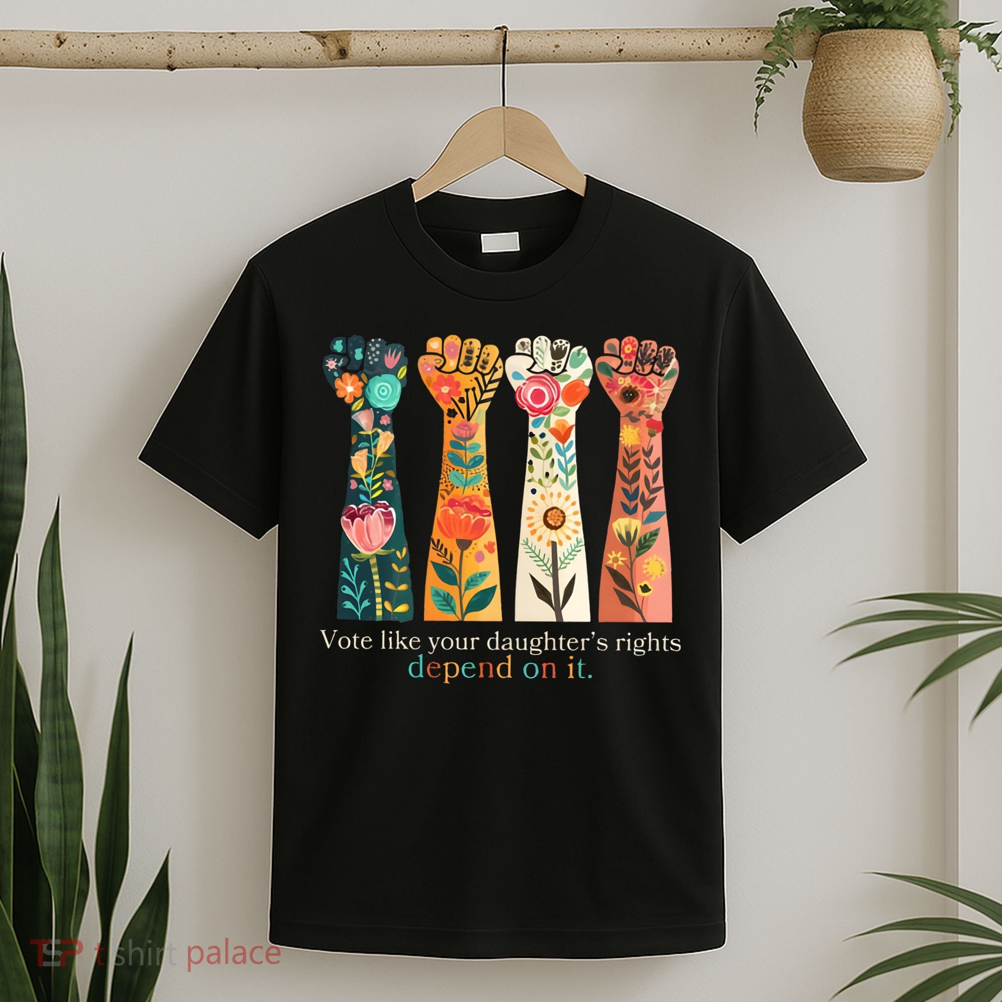 Voting Rights Vote Like Your DaughterS Rights Depend On It T-Shirt