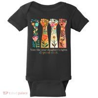 Voting Rights Vote Like Your DaughterS Rights Depend On It Baby Bodysuit thumb 0