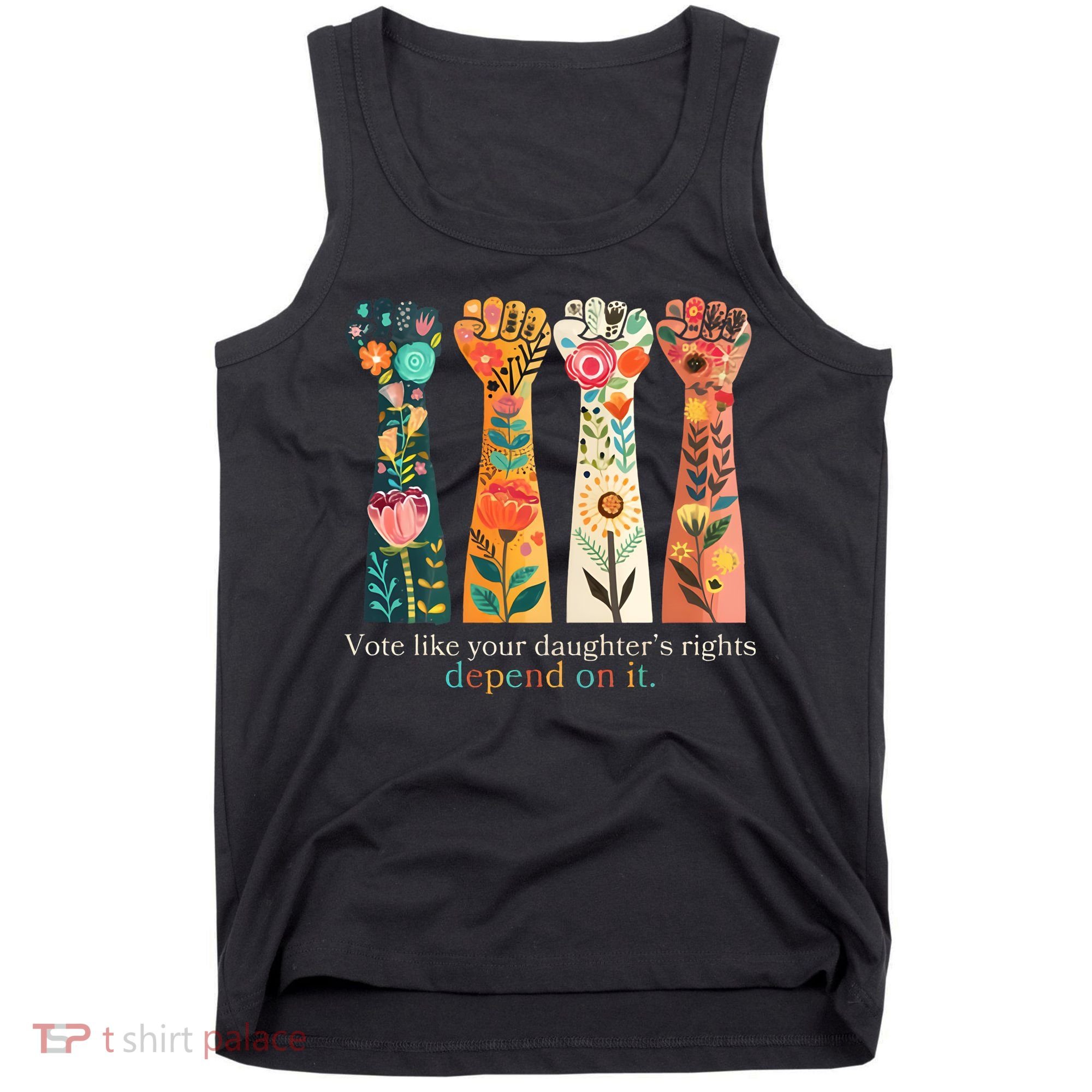 Voting Rights Vote Like Your DaughterS Rights Depend On It Tank Top