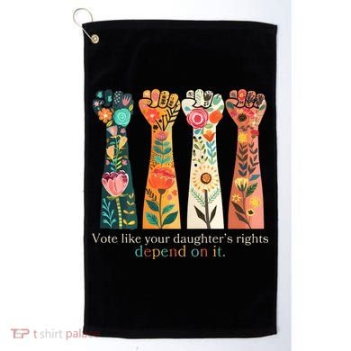 Voting Rights Vote Like Your DaughterS Rights Depend On It Golf Towel