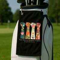 Voting Rights Vote Like Your DaughterS Rights Depend On It Golf Towel thumb 2