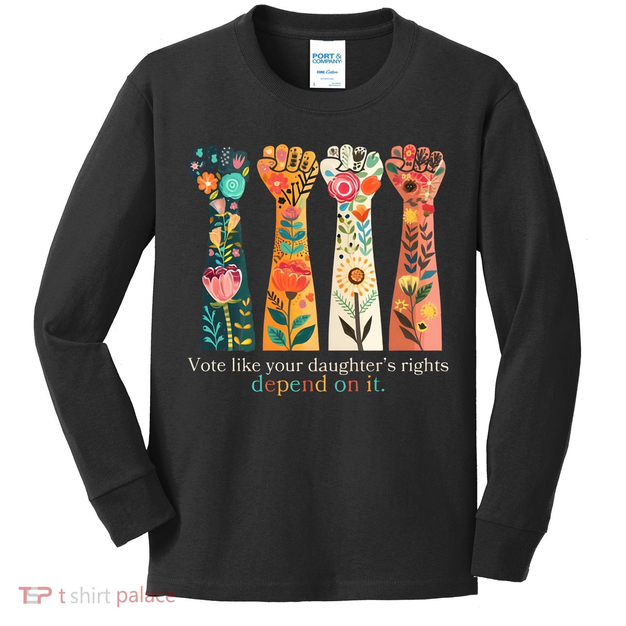 Voting Rights Vote Like Your DaughterS Rights Depend On It Kids Long Sleeve Shirt