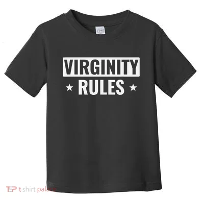 Virginity Rules Virgin Toddler T-Shirt