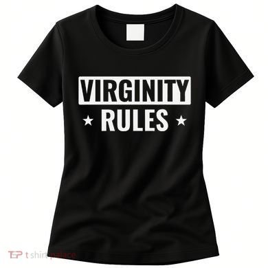 Virginity Rules Virgin Women's T-Shirt