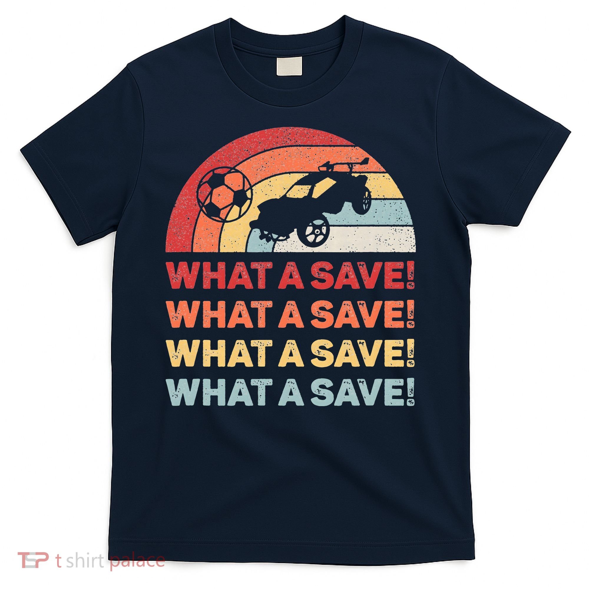 Vintage Retro What A Save Rocket Soccer Car League T-Shirt
