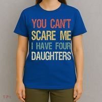 Vintage Retro You Can't Scare Me I Have Four Daughters Gift T-Shirt thumb 4
