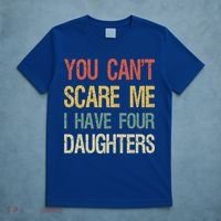 Vintage Retro You Can't Scare Me I Have Four Daughters Gift T-Shirt thumb 5
