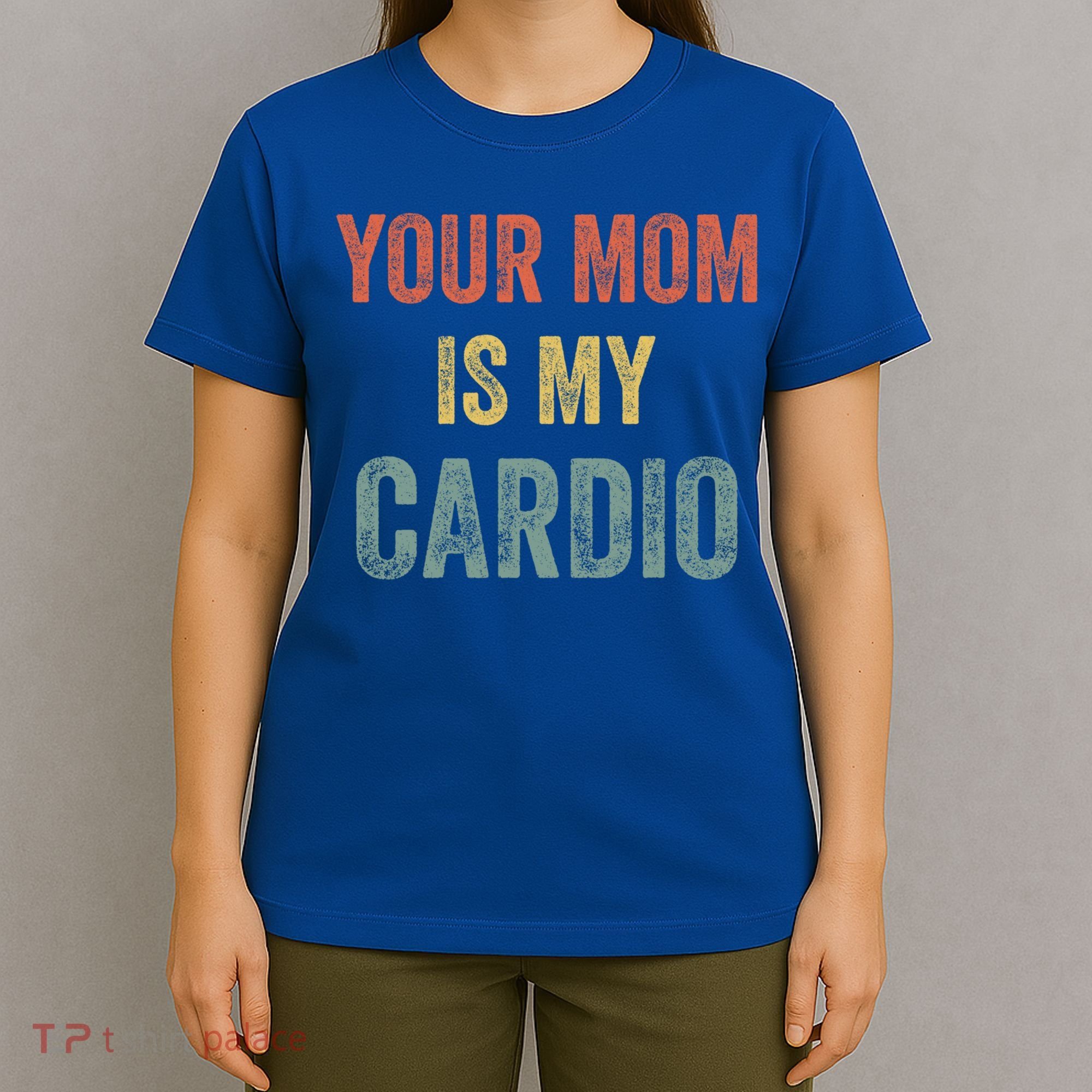 Vintage Retro Your Mom Is My Cardio Funny Gift T-Shirt