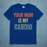 Vintage Retro Your Mom Is My Cardio Funny Gift T-Shirt thumb 5