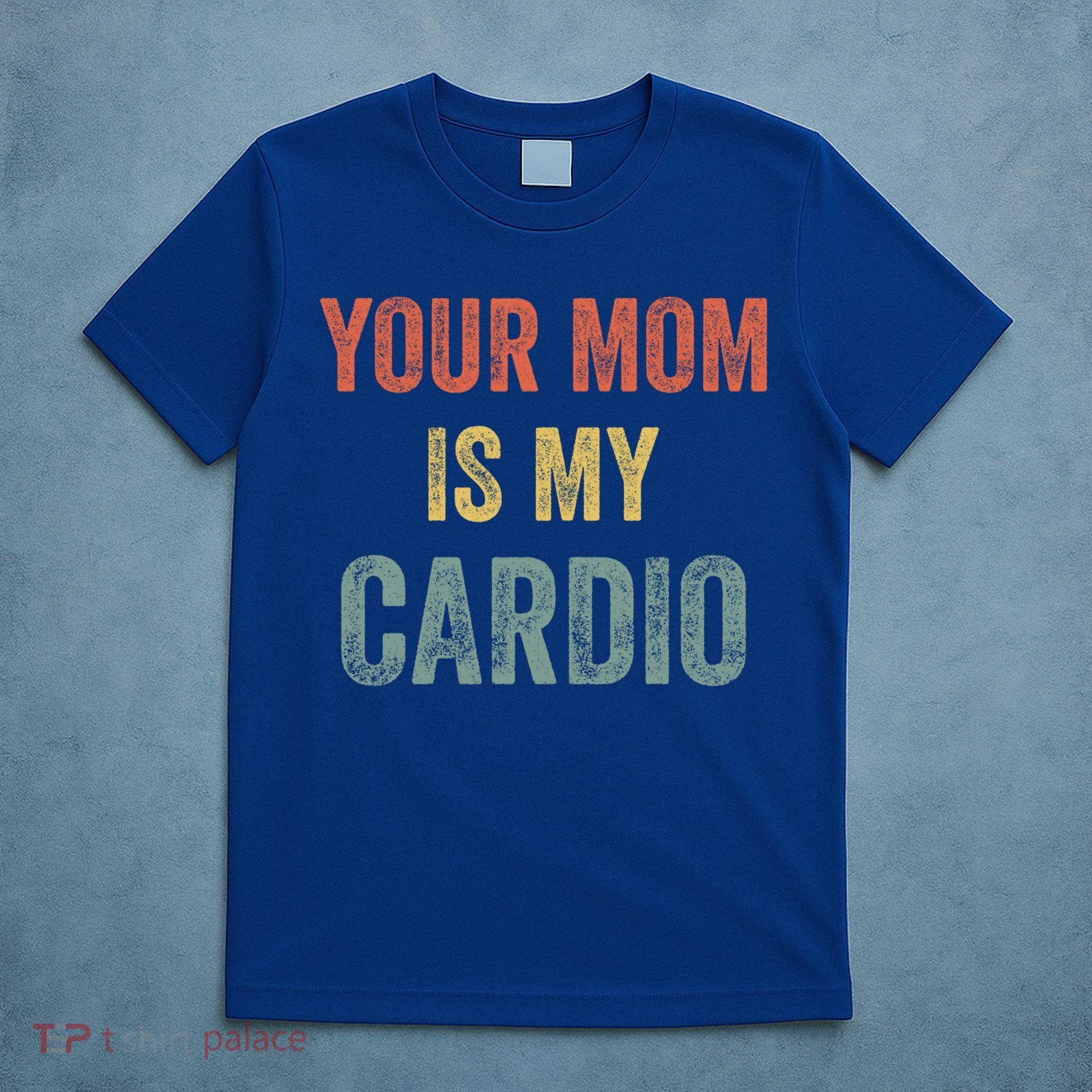Vintage Retro Your Mom Is My Cardio Funny Gift T-Shirt