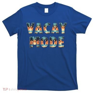 Vacation Summer Beach Scenery And Palm Trees Vacay Mode Ocean Gift T-Shirt