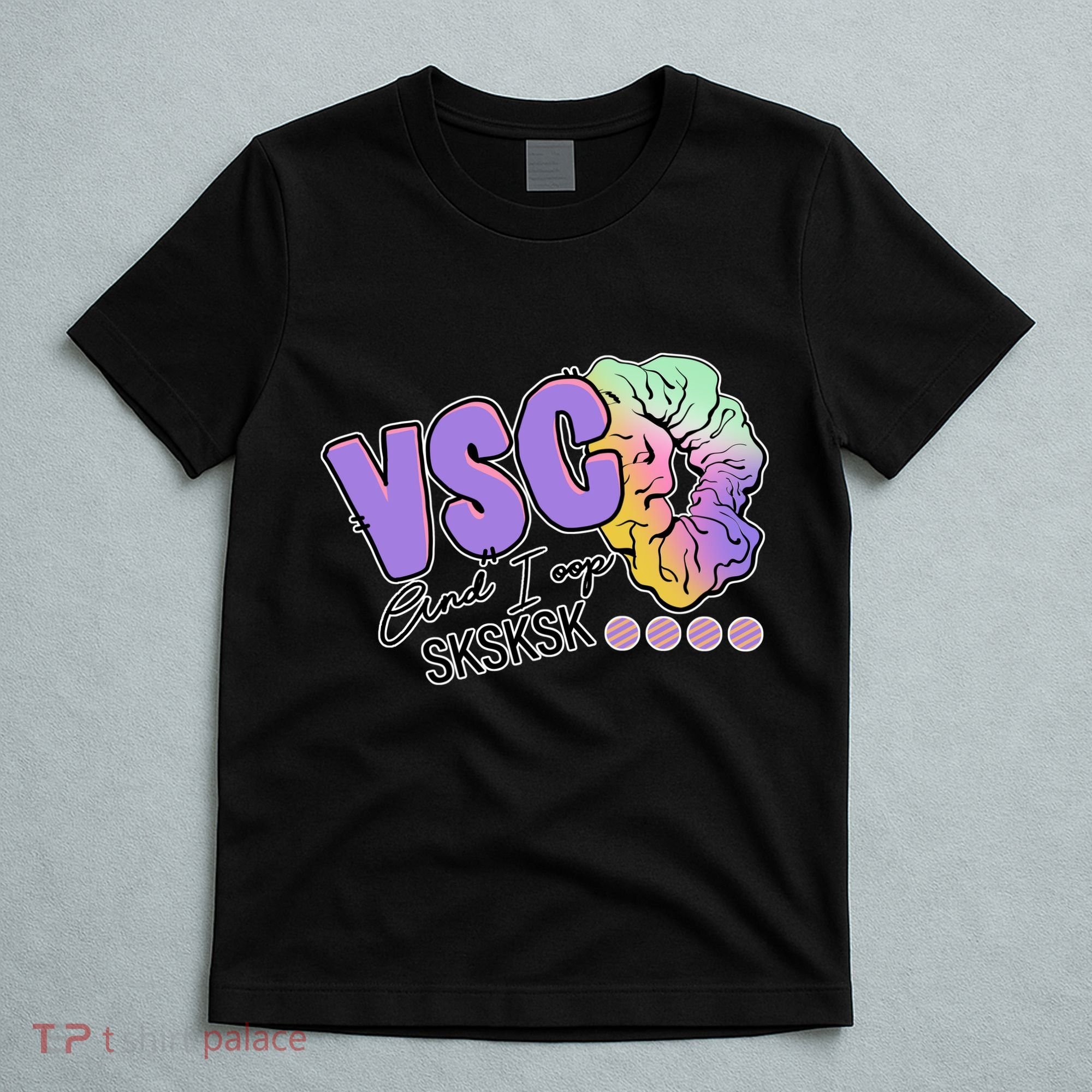 Vsco And I Oop Sksksk Funny Meme T-Shirt