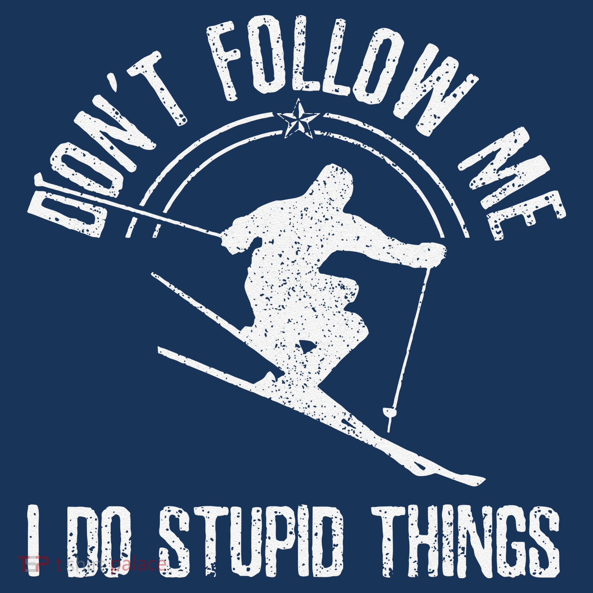 vintage Ski Don't Follow Me Skiing Freestyle Skier T-Shirt