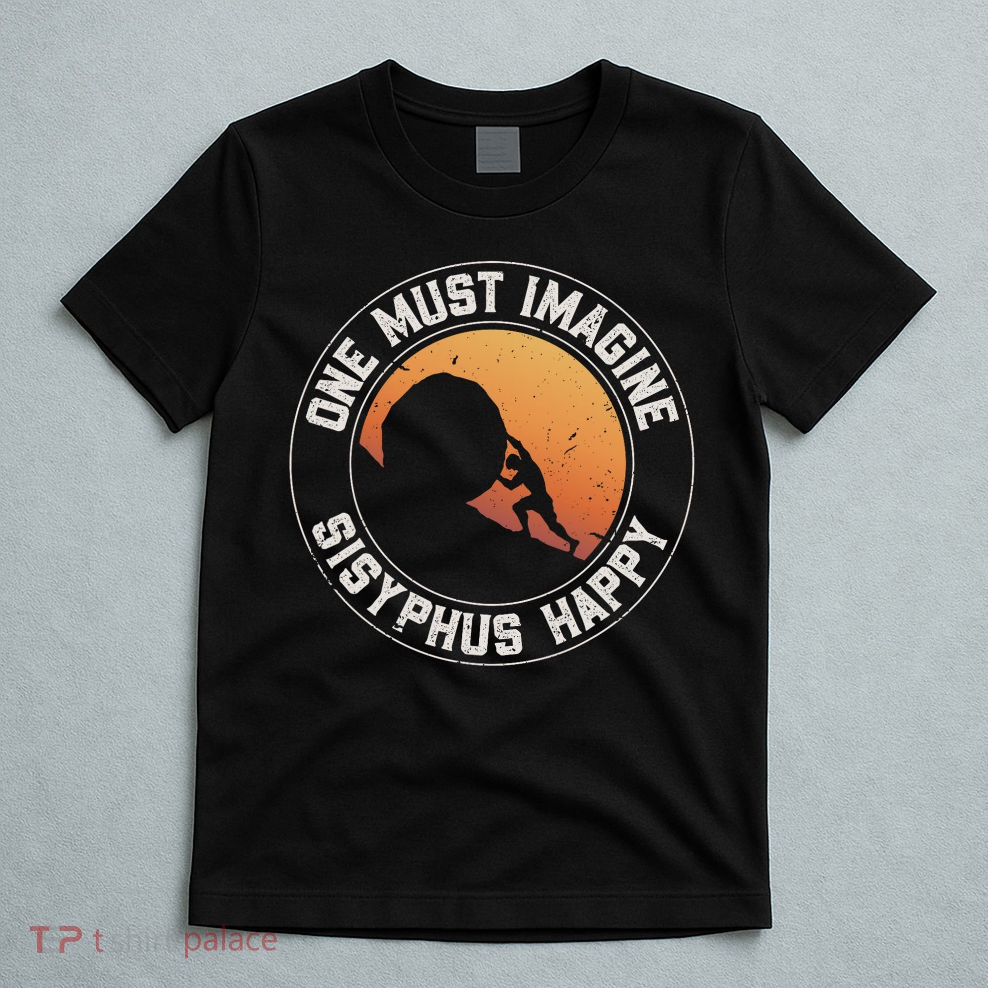 Vintage Sisyphus is Happy Quote The Myth of Sisyphus T-Shirt