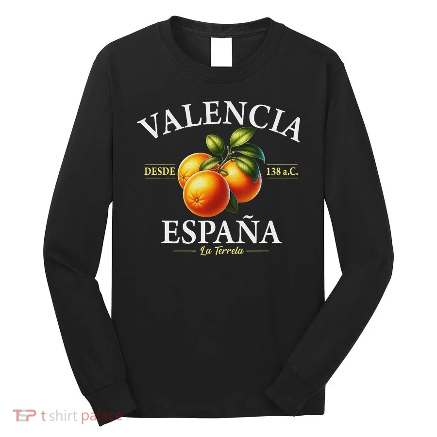 Valencia Spain La Terreta Oranges Since 138 Bc Long Sleeve Shirt